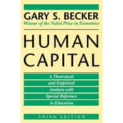 Human Capital A Theoretical and Empirical Analysis, with Special Reference to Education, 3rd Edition, Paperback