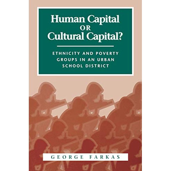 Pre-Owned Human Capital or Cultural Capital?: Ethnicity and Poverty Groups in an Urban School District (Paperback) 0202305244 9780202305240