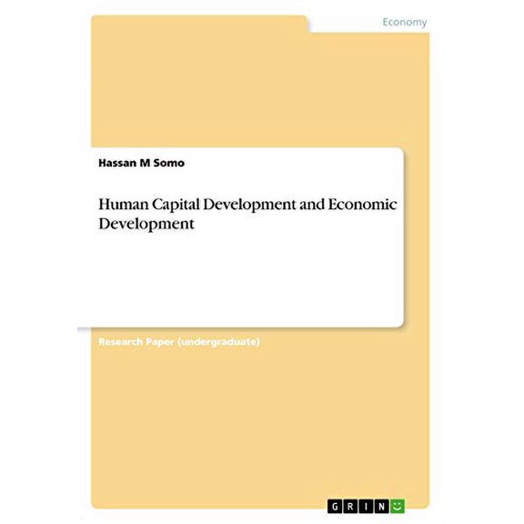 Human Capital Development and Economic Development Paperback 3668654522 9783668654525 Hassan M Somo