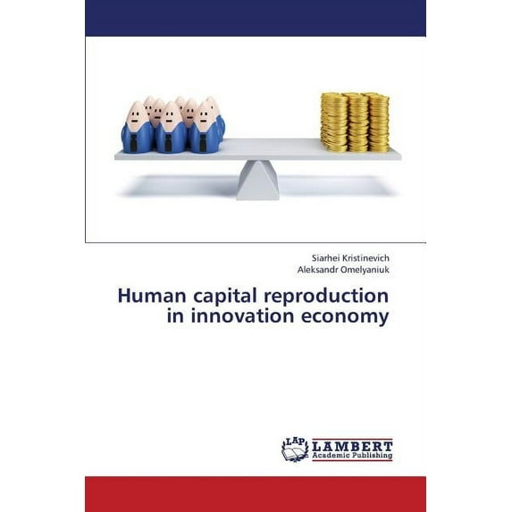 Human Capital Reproduction in Innovation Economy (Paperback)
