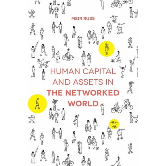 Human Capital and Assets in the Networked World, (Hardcover)