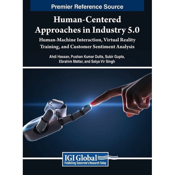 Human-Centered Approaches in Industry 5.0: Human-Machine Interaction, Virtual Reality Training, and Customer Sentiment A, (Hardcover)