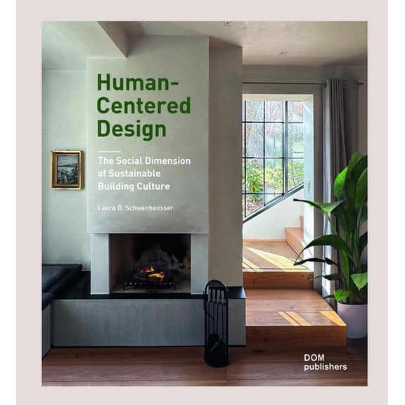 Human-Centered Design: The Social Dimension of Sustainable Building Cult, (Hardcover)