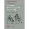 thumbnail image 1 of Human-Centred Systems Designing Human-Centred Technology: A Cross-Disciplinary Project in Computer-Aided Manufacturing, (Paperback), 1 of 1