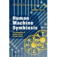 thumbnail image 1 of Human-Centred Systems Human Machine Symbiosis: The Foundations of Human-Centred Systems Design, (Paperback), 1 of 1
