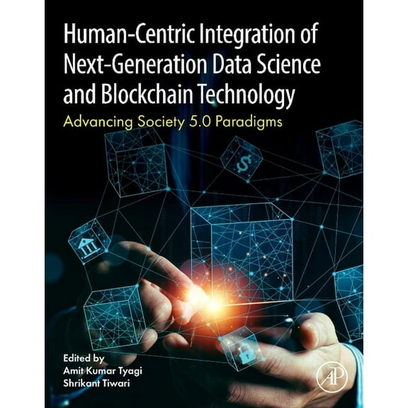 Human- Centric Integration of Next-Generation Data Science and Blockchain Technology: Advancing Society 5.0 Paradigms, (Paperback)