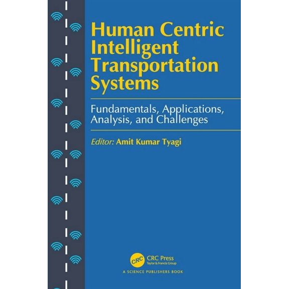 Human Centric Intelligent Transportation Systems: Fundamentals, Applications, Analysis, and Challenges, (Hardcover)