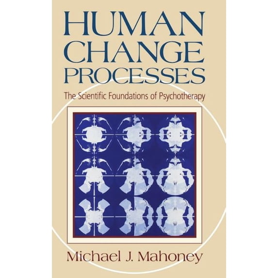 Human Change Process: The Scientific Foundations of Psychotherapy, (Hardcover)
