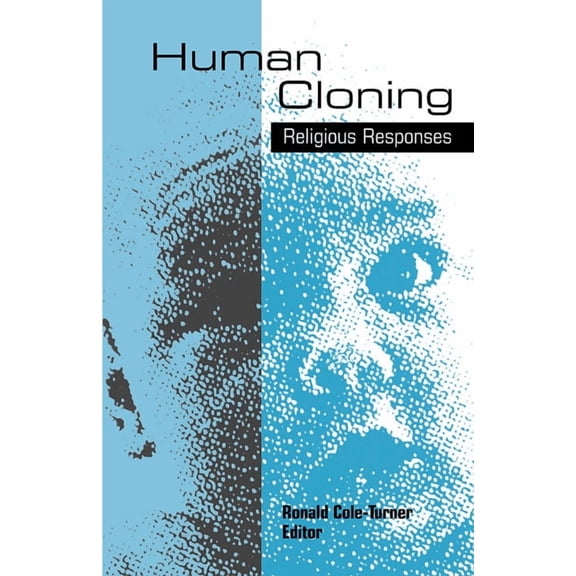 Human Cloning: Religious Responses (Paperback)