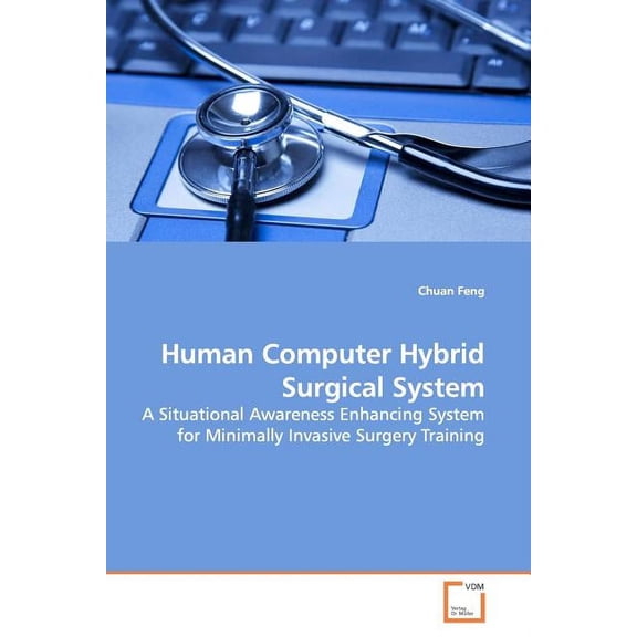 Human Computer Hybrid Surgical System (Paperback)