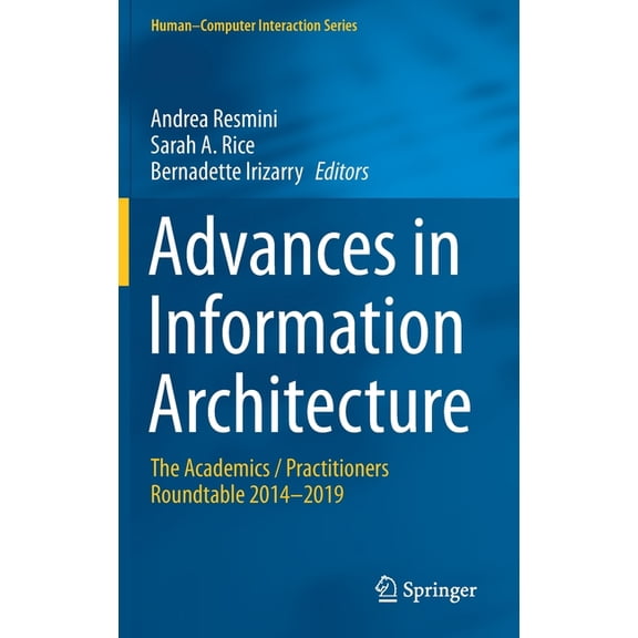 Human-Computer Interaction Advances in Information Architecture: The Academics / Practitioners Roundtable 2014-2019, (Hardcover)