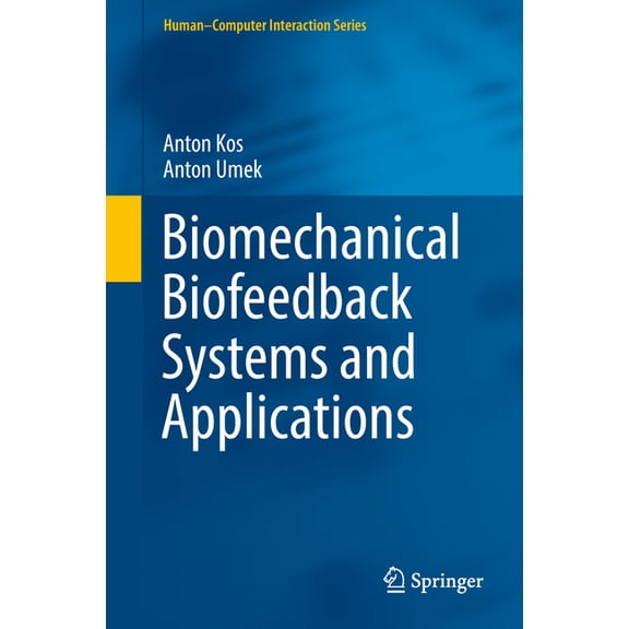 Human-Computer Interaction Biomechanical Biofeedback Systems and Applications, (Hardcover)