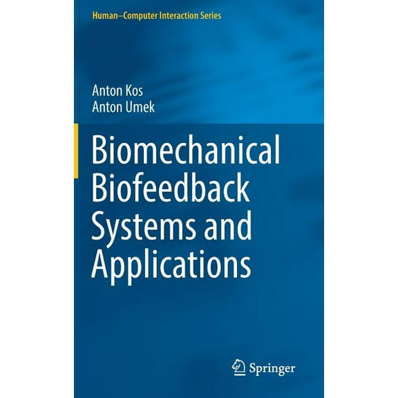 Human-Computer Interaction Biomechanical Biofeedback Systems and Applications, (Hardcover)