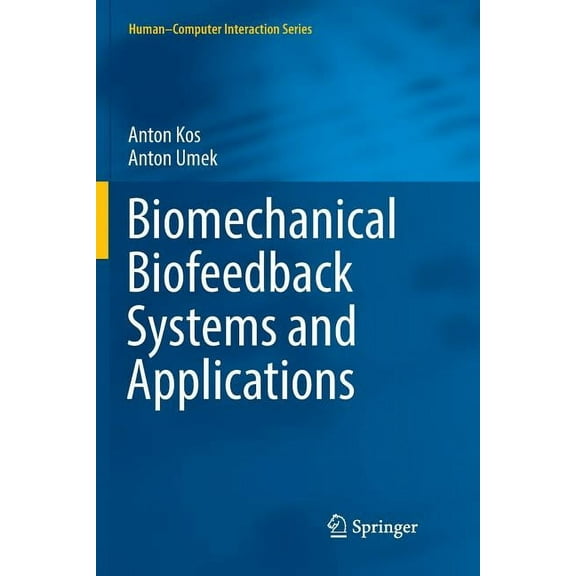 Human-Computer Interaction Biomechanical Biofeedback Systems and Applications, (Paperback)