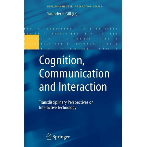 Human-Computer Interaction Cognition, Communication and Interaction: Transdisciplinary Perspectives on Interactive Technology, (Paperback)