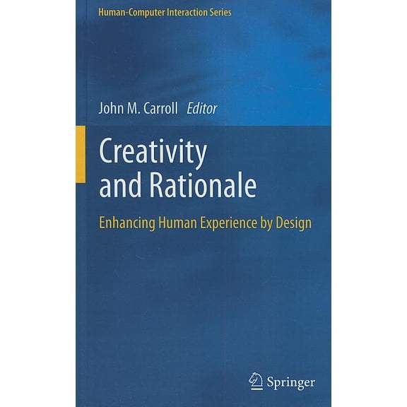 Human-Computer Interaction Creativity and Rationale: Enhancing Human Experience by Design, (Hardcover)