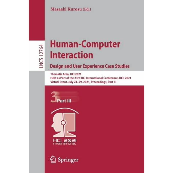 Human-Computer Interaction. Design and User Experience Case Studies: Thematic Area, Hci 2021, Held as Part of the 23rd H, (Paperback)