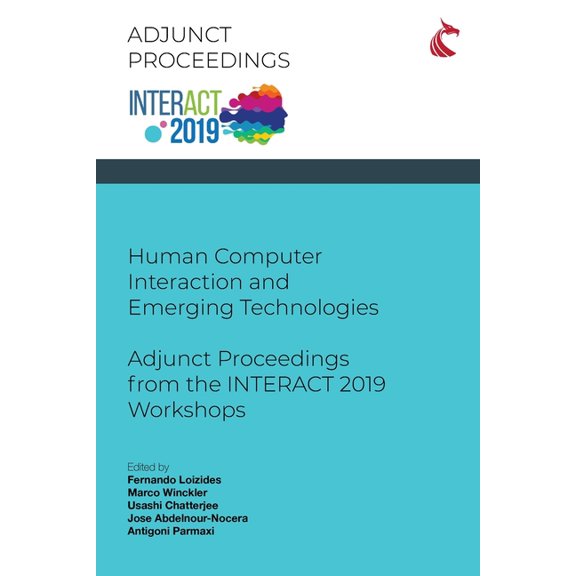 Human Computer Interaction and Emerging Technologies: Adjunct Proceedings from the INTERACT 2019 Workshops (Paperback)
