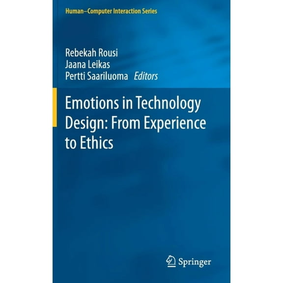Human-Computer Interaction Emotions in Technology Design: From Experience to Ethics, (Hardcover)