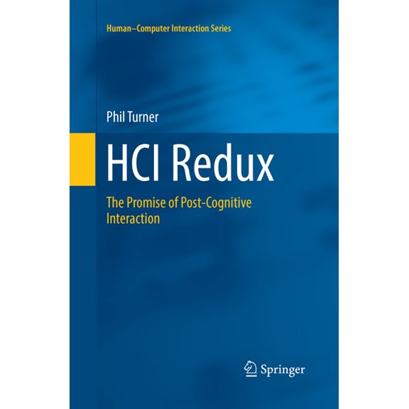 Human-Computer Interaction Hci Redux: The Promise of Post-Cognitive Interaction, (Paperback)