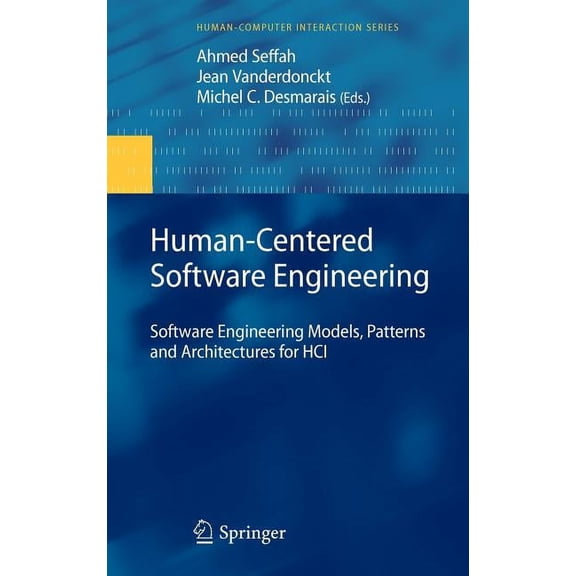 Human-Computer Interaction Human-Centered Software Engineering: Software Engineering Models, Patterns and Architectures for Hci, (Hardcover)