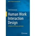 thumbnail image 1 of Human-Computer Interaction Human Work Interaction Design: A Platform for Theory and Action, (Paperback), 1 of 1