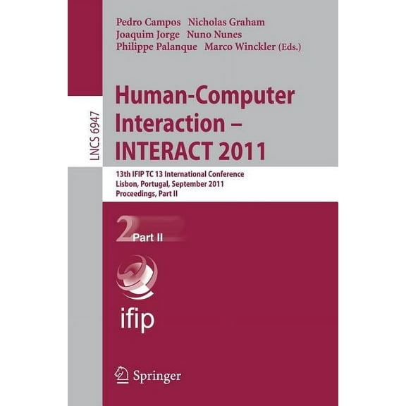 Human-Computer Interaction - INTERACT 2011, Part 2: 13th IFIP TC 13 International Conference, Lisbon, Portugal, Septembe, (Paperback)