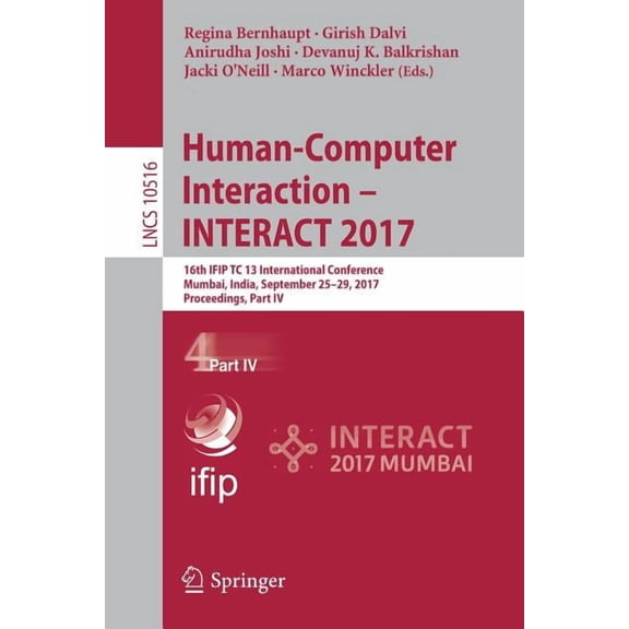 Human-Computer Interaction - Interact 2017: 16th Ifip Tc 13 International Conference, Mumbai, India, September 25-29, 20, (Paperback)