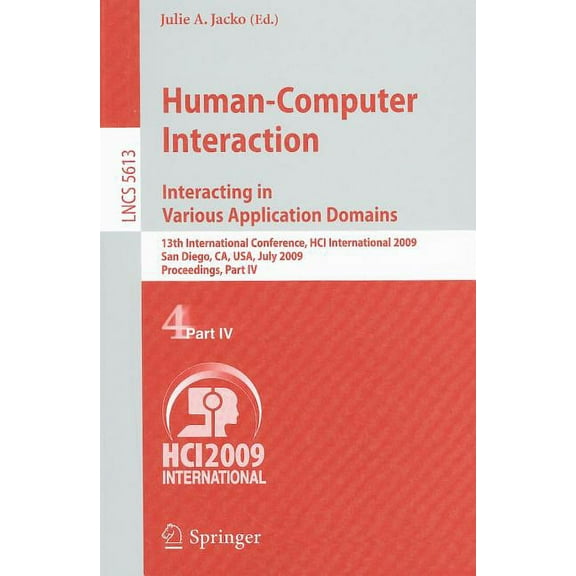 Human-Computer Interaction. Interacting in Various Application Domains: 13th International Conference, Hci International, (Paperback)