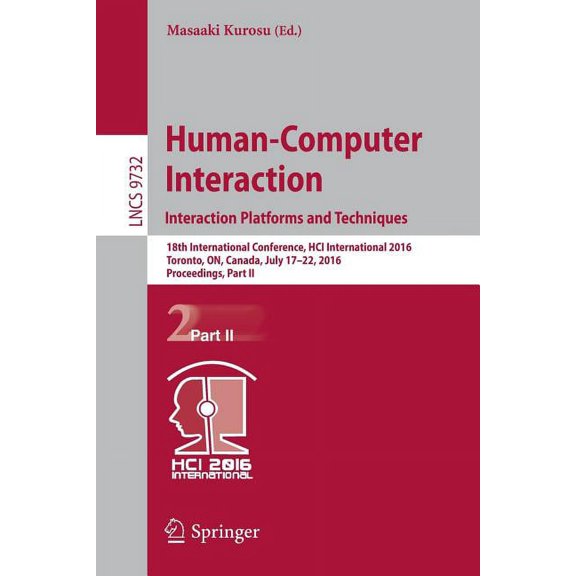 Human-Computer Interaction. Interaction Platforms and Techniques: 18th International Conference, Hci International 2016,, (Paperback)
