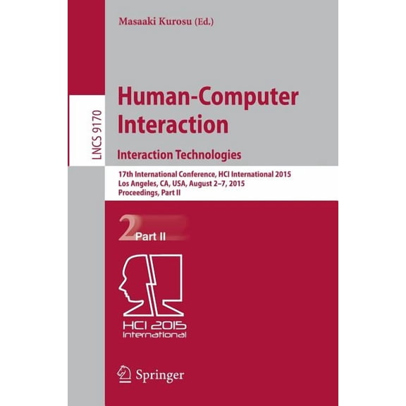 Human-Computer Interaction: Interaction Technologies: 17th International Conference, Hci International 2015, Los Angeles, (Paperback)