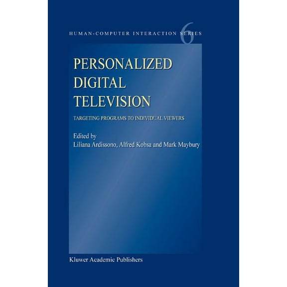 Human-Computer Interaction Personalized Digital Television: Targeting Programs to Individual Viewers, Book 6, (Paperback)