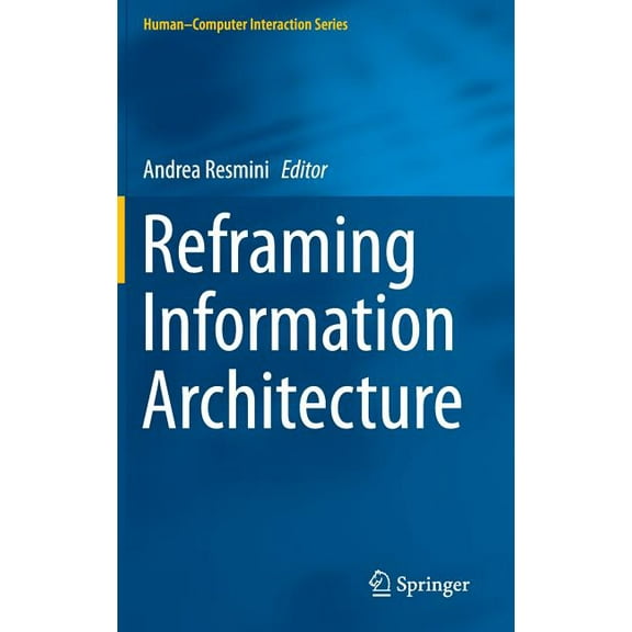 Human-Computer Interaction Reframing Information Architecture, (Hardcover)