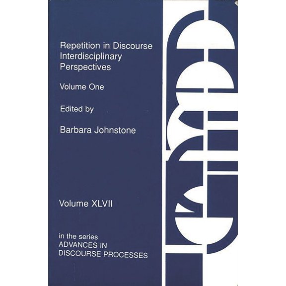 Human/Computer Interaction Repetition in Discourse: Interdisciplinary Perspectives, Volume 1, Book 47-48, (Paperback)