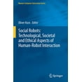 thumbnail image 1 of Human-Computer Interaction Social Robots: Technological, Societal and Ethical Aspects of Human-Robot Interaction, (Paperback), 1 of 1