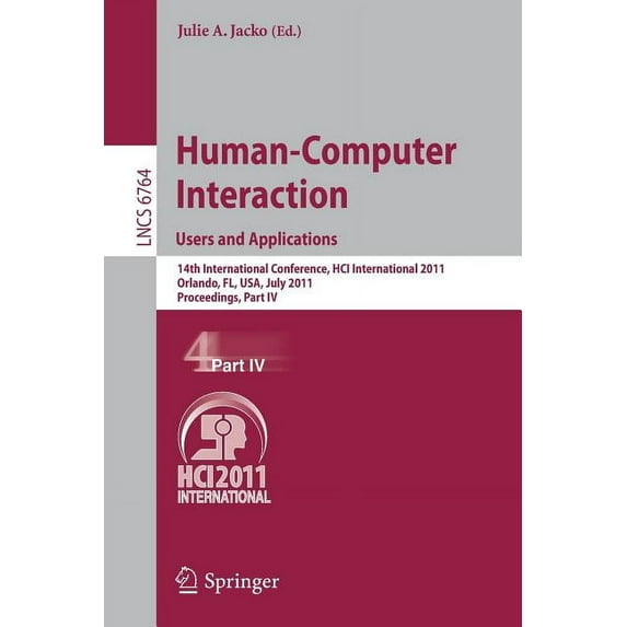 Human-Computer Interaction: Users and Applications: 14th International Conference, Hci International 2011, Orlando, Fl, , (Paperback)