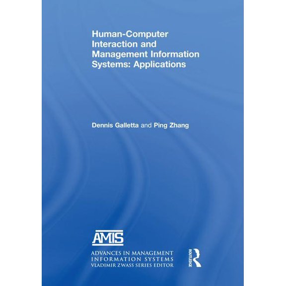 Human-Computer Interaction and Management Information Systems: Applications. Advances in Management Information Systems:, (Paperback)