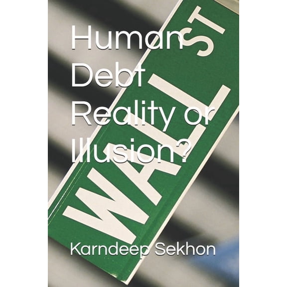 Human Debt Reality or Illusion?, (Paperback)