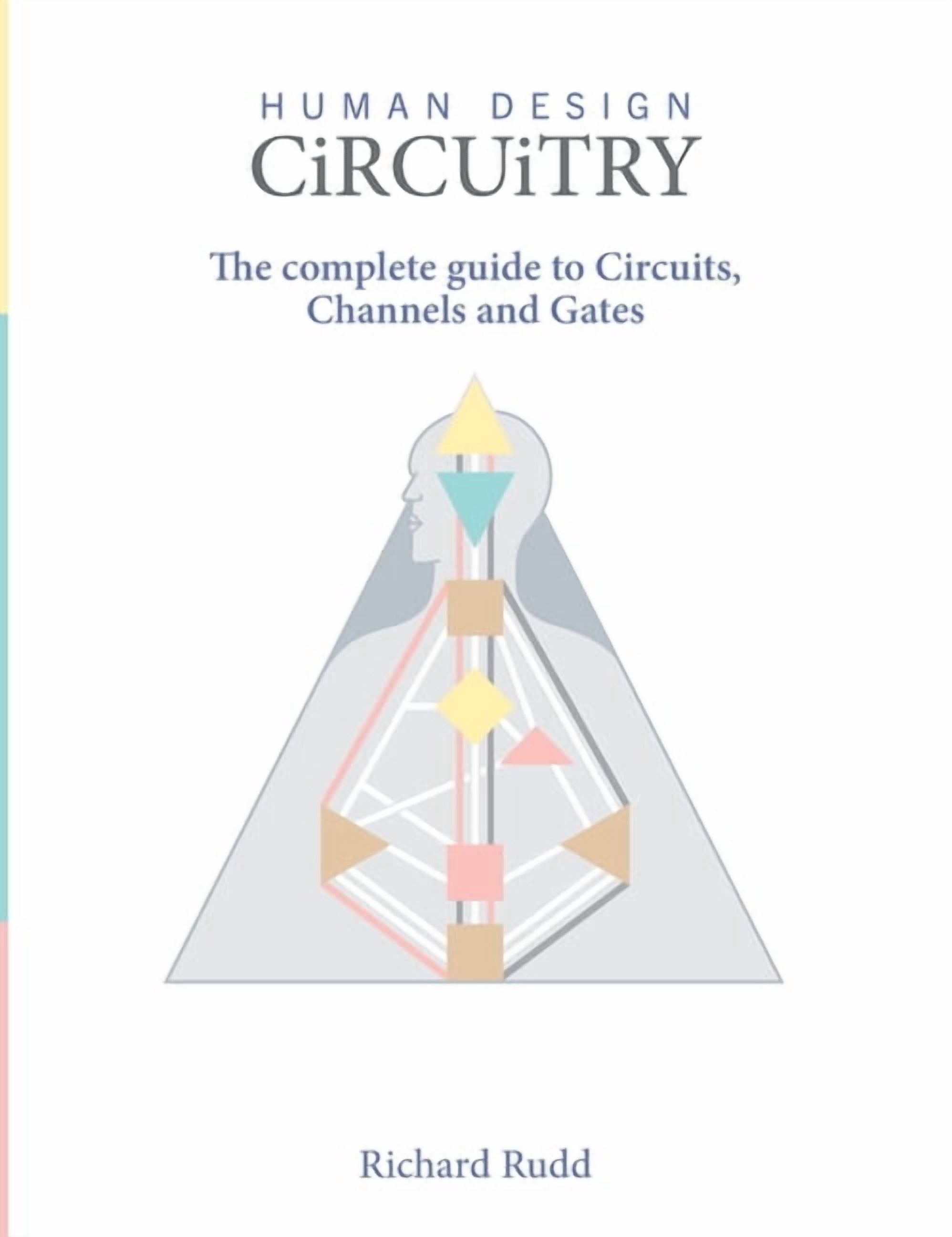 Human Design Human Design - Circuitry: The Complete Guide to Circuits ...
