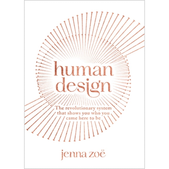 Pre-Owned Human Design: The Revolutionary System That Shows You Who You Came Here to Be (Paperback) 1401971199 9781401971199