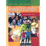 Human Development A Life-Span View Hardcover by Robert Kail, John C Cavanaugh