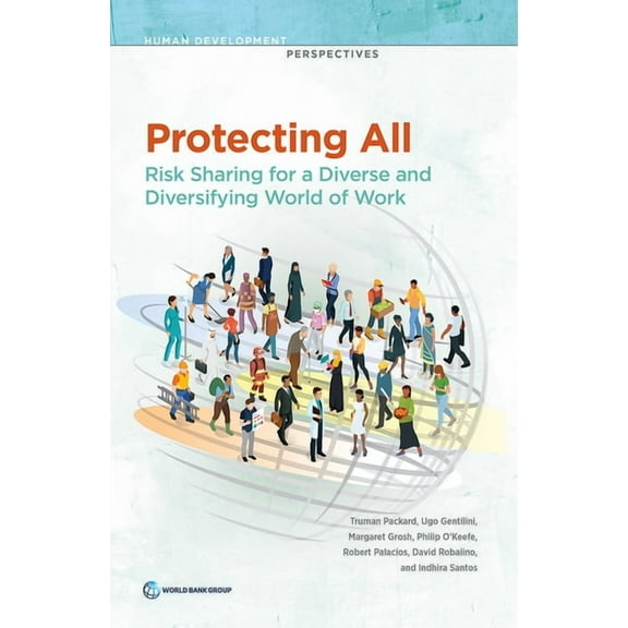 Human Development Perspectives Protecting All: Risk Sharing for a Diverse and Diversifying World of Work, (Paperback)