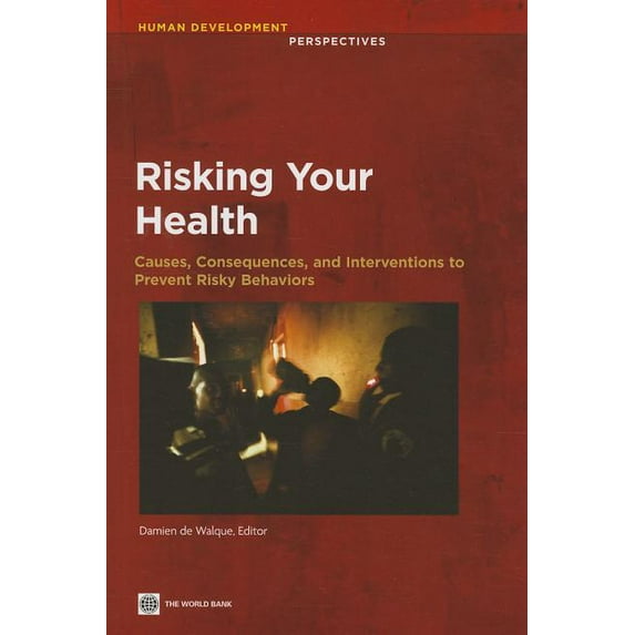 Human Development Perspectives Risking Your Health: Causes, Consequences, and Interventions to Prevent Risky Behaviors, (Paperback)