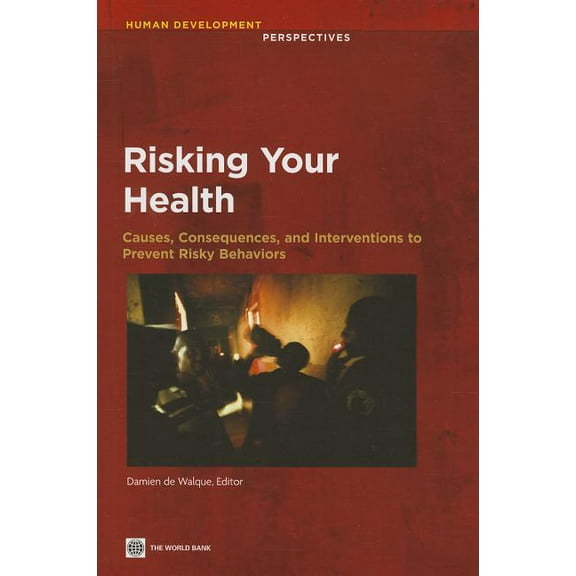 Human Development Perspectives: Risking Your Health : Causes, Consequences, and Interventions to Prevent Risky Behaviors (Paperback)