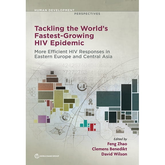 Human Development Perspectives Tackling the World's Fastest-Growing HIV Epidemic: More Efficient HIV Responses in Eastern Europe and Central Asia, (Paperback)
