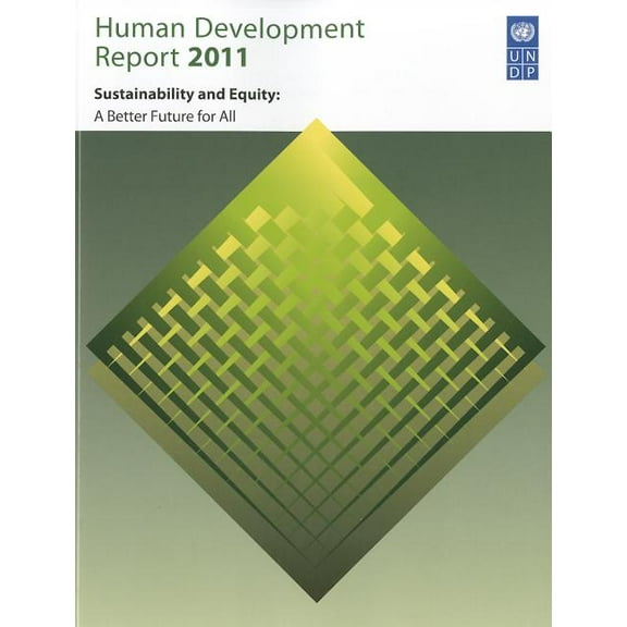 Human Development Report Human Development Report 2011: Sustainability and Equity: Towards a Better Future for All, (Paperback)