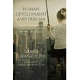 thumbnail image 1 of Human Development and Trauma: How Childhood Shapes Us Into Who We Are as Adults, 1 of 1