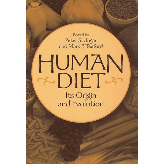 Human Diet: Its Origin and Evolution, (Hardcover)