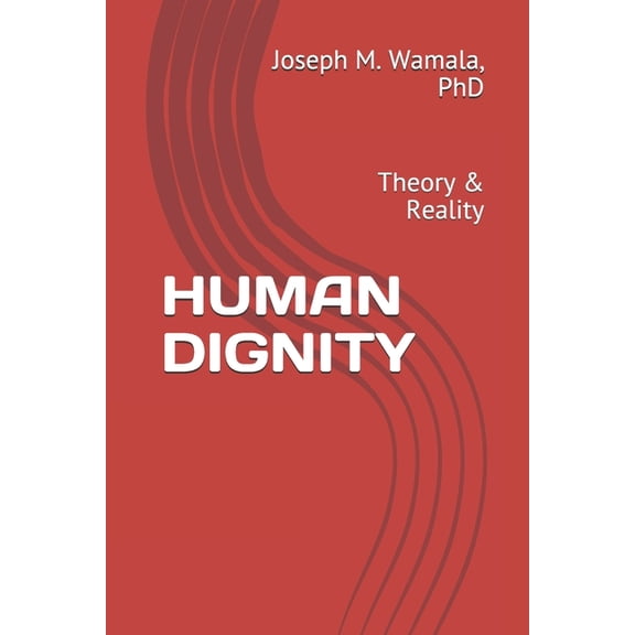 Human Dignity: Theory & Reality, (Paperback)