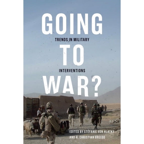 Human Dimensions in Foreign Policy, Mili Going to War?: Trends in Military Interventions, Book 1, (Paperback)